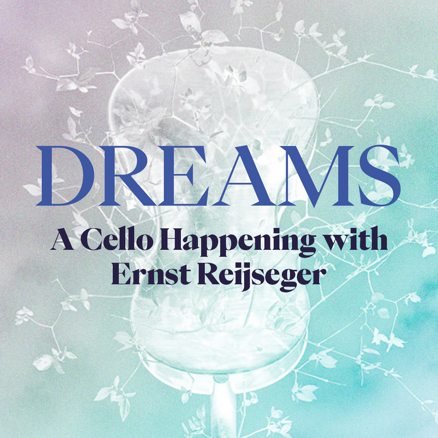 Dreams - A Cello Happening