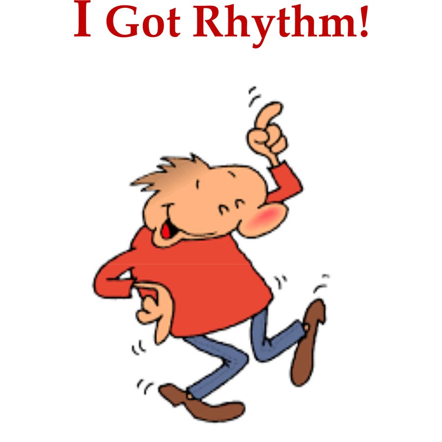 I Got Rhythm! I Got Rhythm!