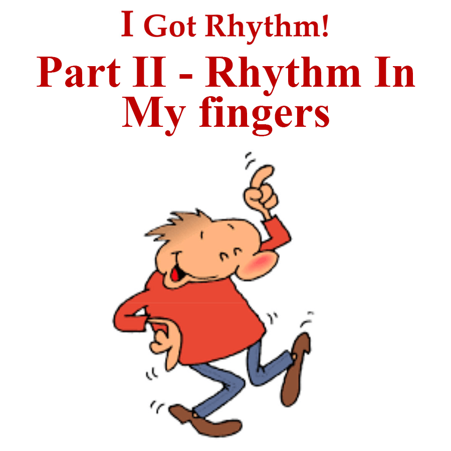Rhythm In My fingers Rhythm In My fingers